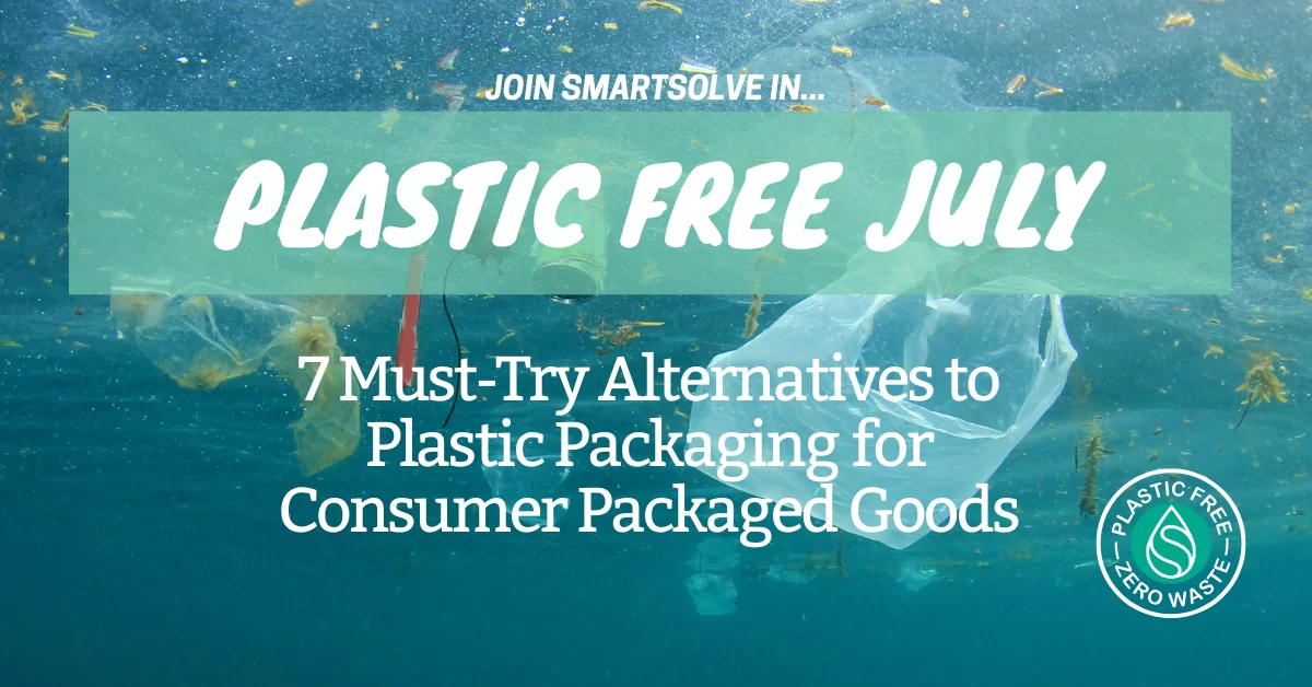Plastic Free July: 7 Must-Try Alternatives to Plastic Packaging for Consumer Packaged Goods